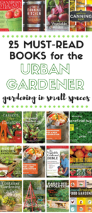 Growing food in a small space is no easy feat. . . or is it? Here are 25 books covering all aspects of urban gardening that you need to read. General gardening knowledge, organic and chemical free gardening, vertical gardening, square foot gardening, canning, composting and so much more! #urbangardening #gardeningbooks #gardening